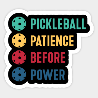 Pickleball: patience before power. Sticker